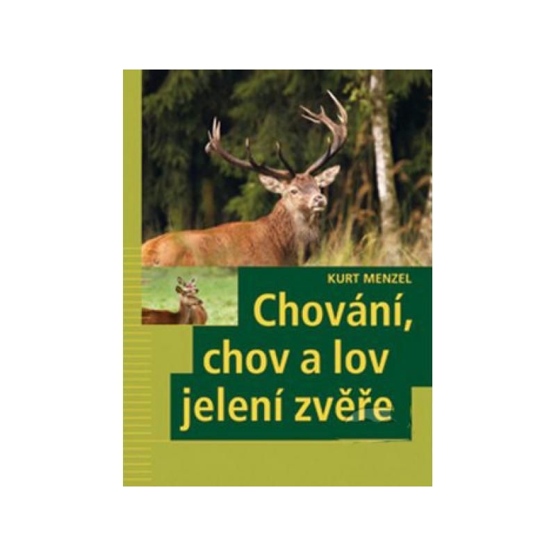 Kniha Správanie chov a lov jelenej zveri